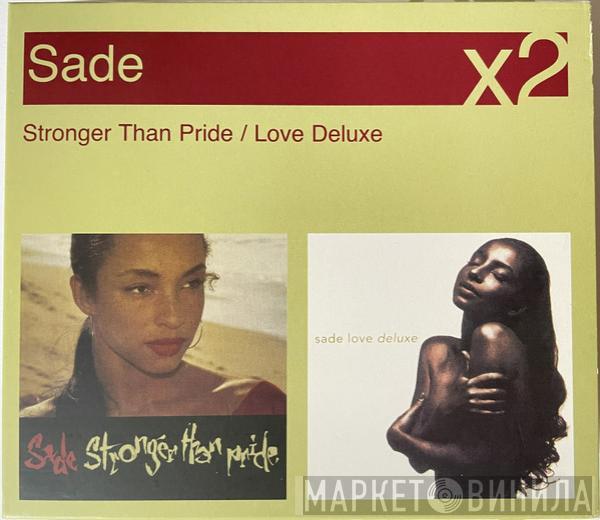  Sade  - Stronger Than Pride / Love Deluxe