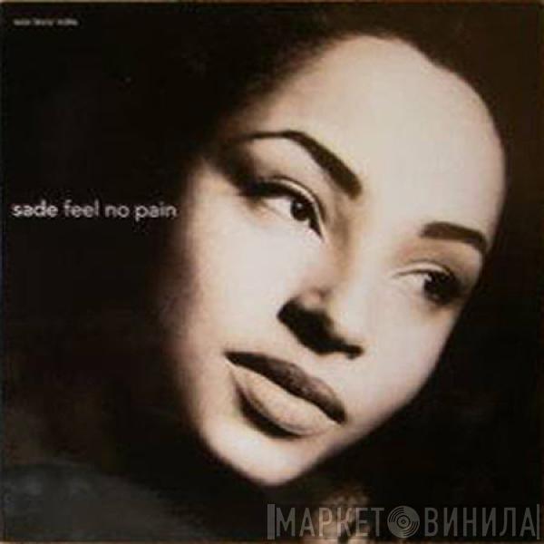  Sade  - Feel No Pain