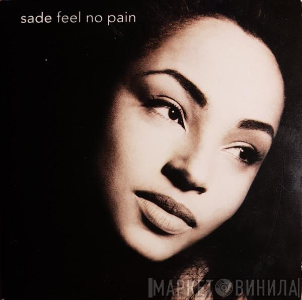  Sade  - Feel No Pain