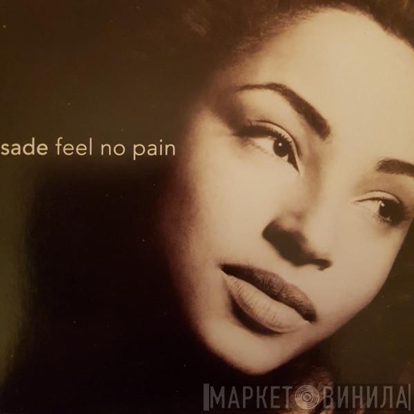  Sade  - Feel No Pain