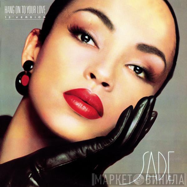  Sade  - Hang On To Your Love (12" Version)