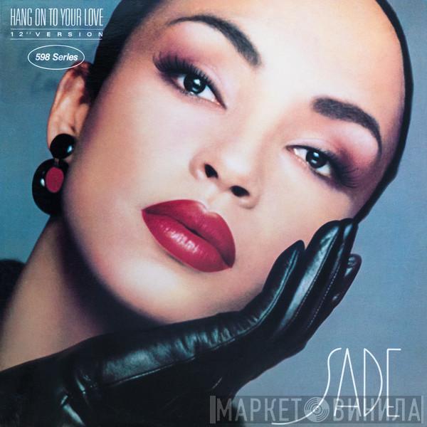  Sade  - Hang On To Your Love (12" Version)