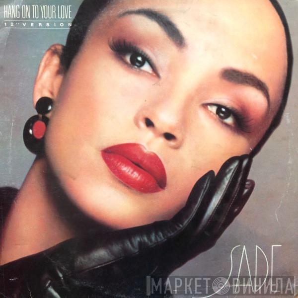  Sade  - Hang On To Your Love (12" Version)