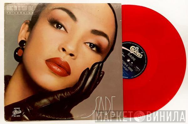  Sade  - Hang On To Your Love (12" Version)