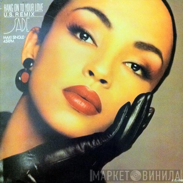  Sade  - Hang On To Your Love (U.S. Remix)