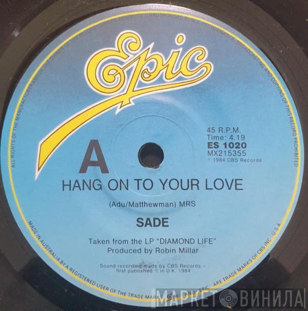  Sade  - Hang On To Your Love