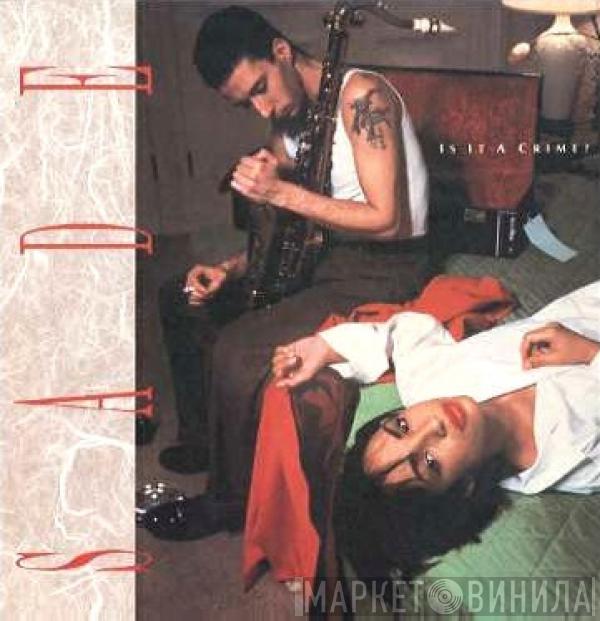  Sade  - Is It A Crime?