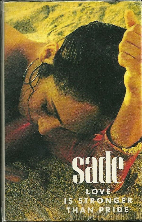  Sade  - Love Is Stronger Than Pride