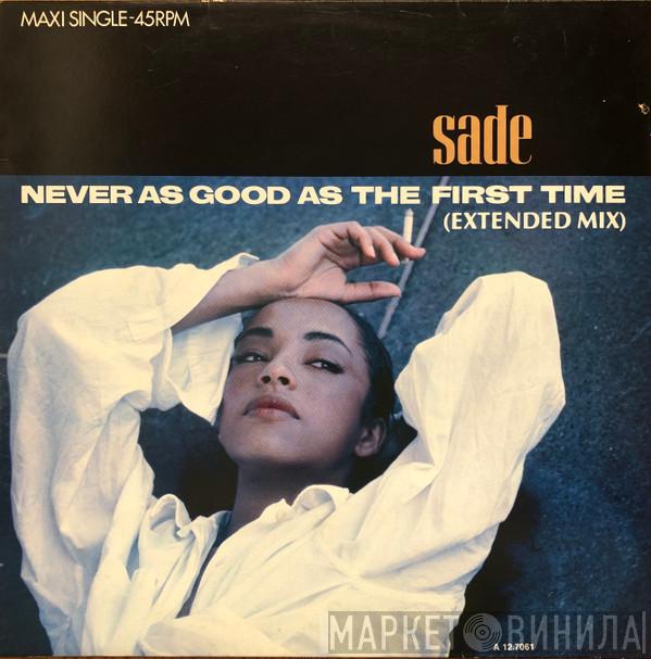  Sade  - Never As Good As The First Time (Extended Mix)
