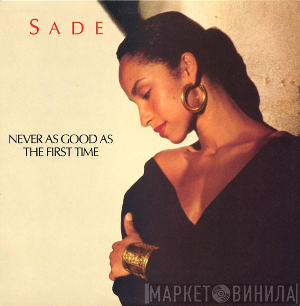  Sade  - Never As Good As The First Time