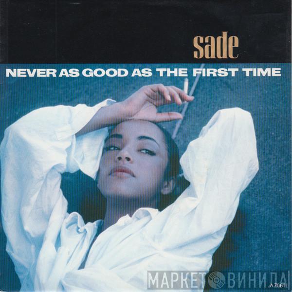  Sade  - Never As Good As The First Time