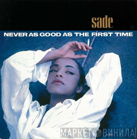  Sade  - Never As Good As The First Time