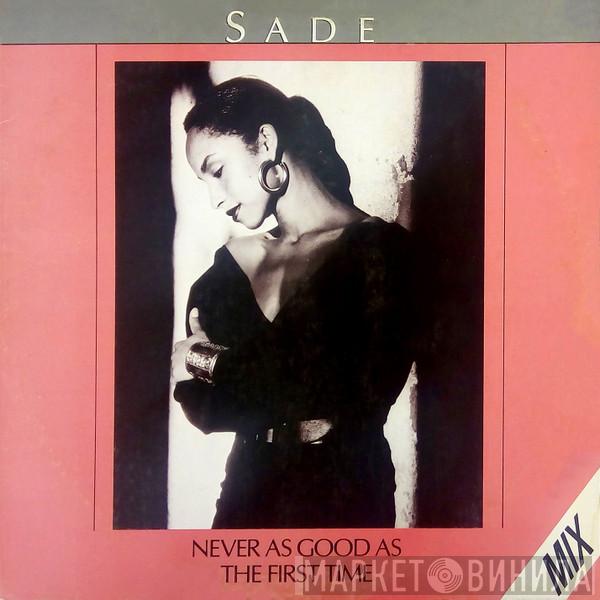  Sade  - Never As Good As The First Time