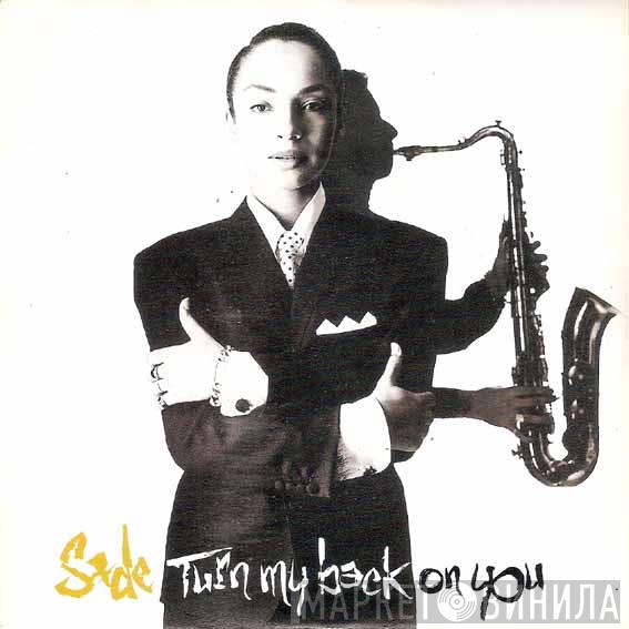  Sade  - Turn My Back On You
