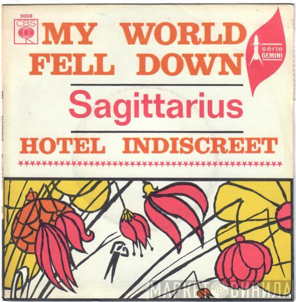  Sagittarius   - My World Fell Down / Hotel Indiscreet