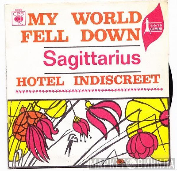  Sagittarius   - My World Fell Down / Hotel Indiscreet
