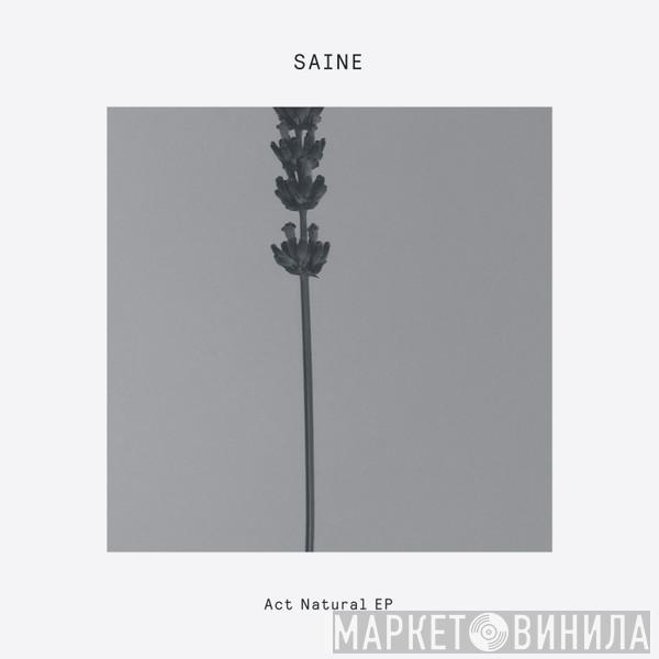 Saine - Act Natural EP