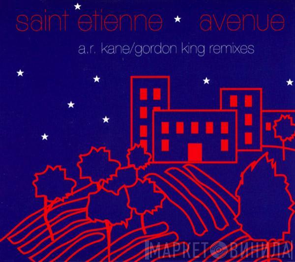 Saint Etienne - Avenue (A.R. Kane/Gordon King Remixes)