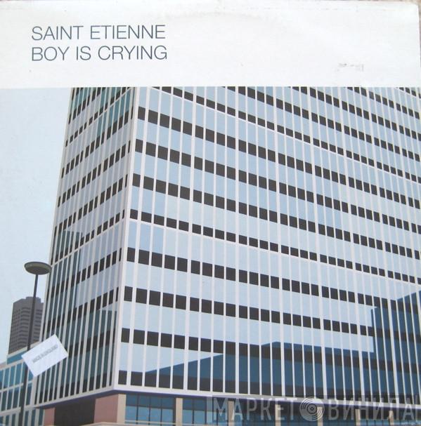 Saint Etienne - Boy Is Crying