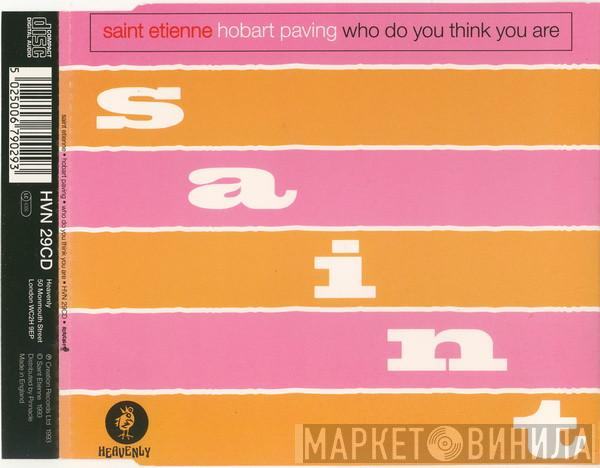 Saint Etienne - Hobart Paving / Who Do You Think You Are