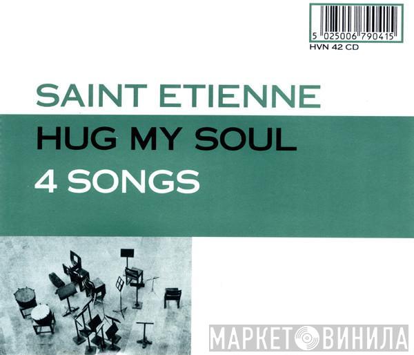 Saint Etienne - Hug My Soul (4 Songs)