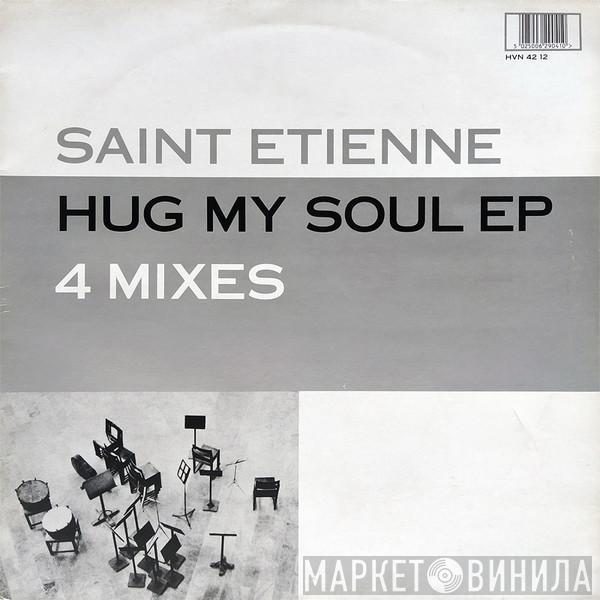 Saint Etienne - Hug My Soul