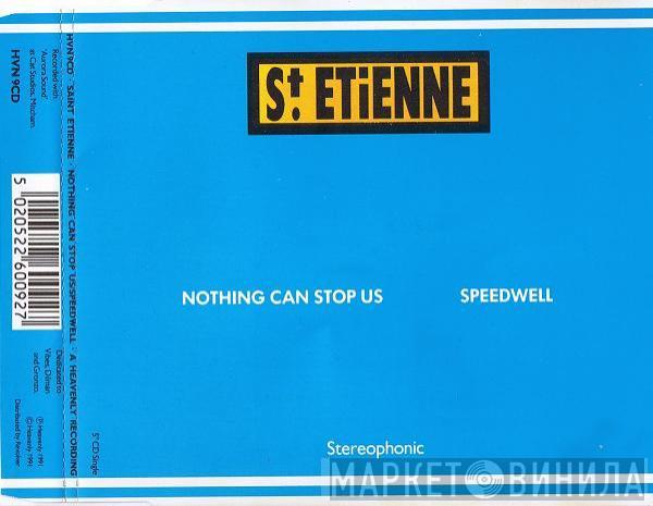 Saint Etienne - Nothing Can Stop Us / Speedwell