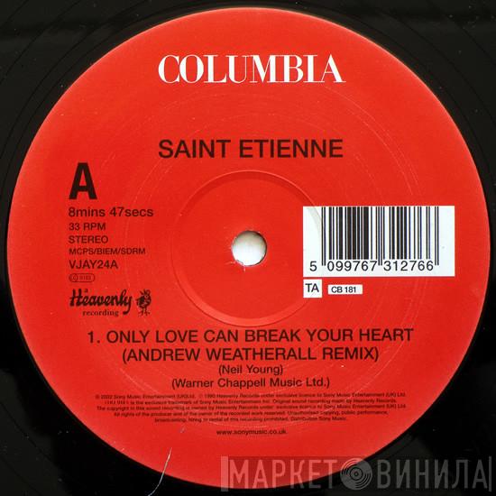 Saint Etienne - Only Love Can Break Your Heart / The Sea