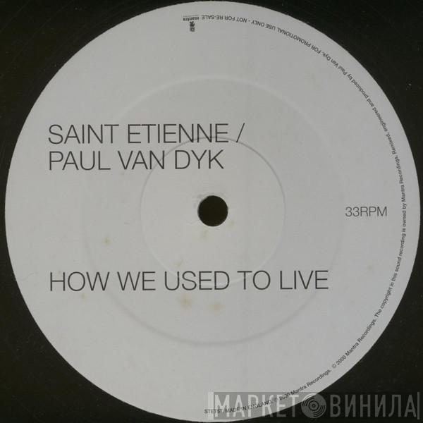 Saint Etienne, Paul van Dyk - How We Used To Live