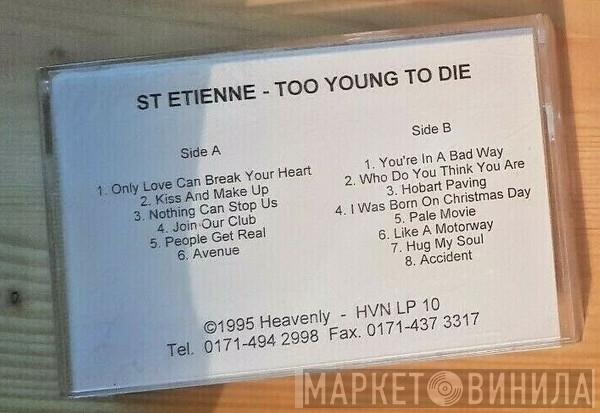  Saint Etienne  - Too Young To Die