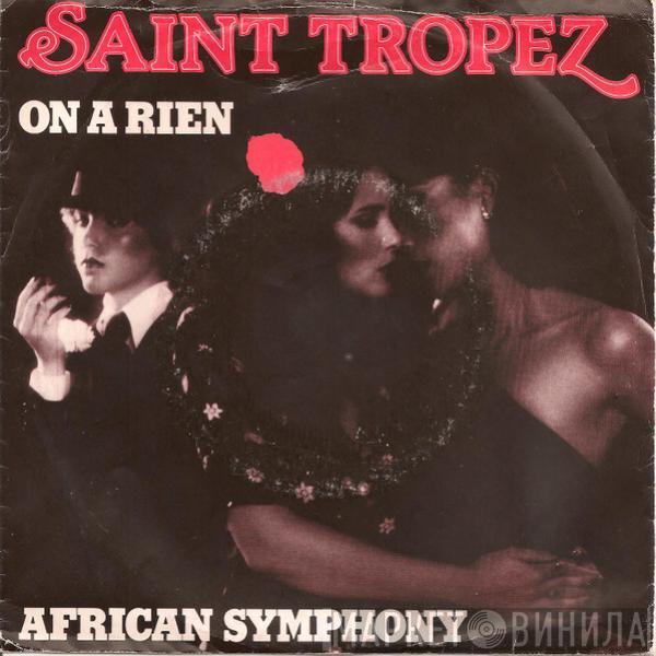 Saint Tropez - On A Rien / African Symphony