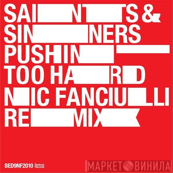  Saints & Sinners  - Pushin Too Hard (Nic Fanciulli Remix)