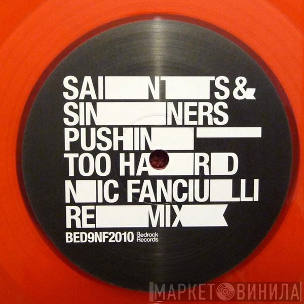  Saints & Sinners  - Pushin Too Hard Nic Fanciulli Remix
