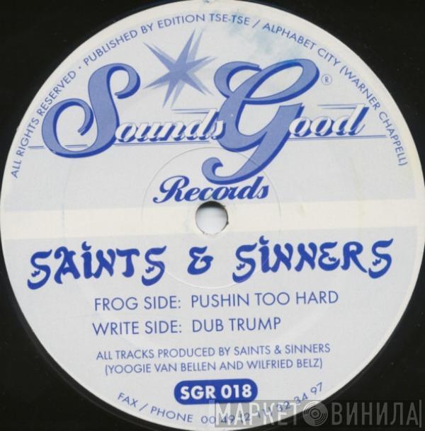 Saints & Sinners - Pushin Too Hard