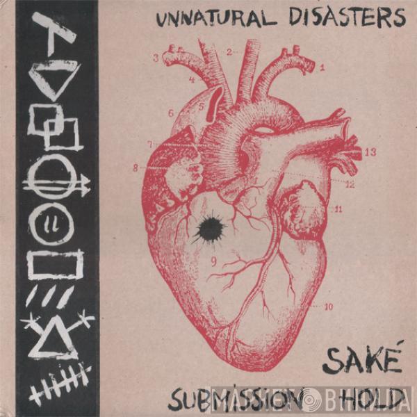 Saké , Submission Hold - Unnatural Disasters