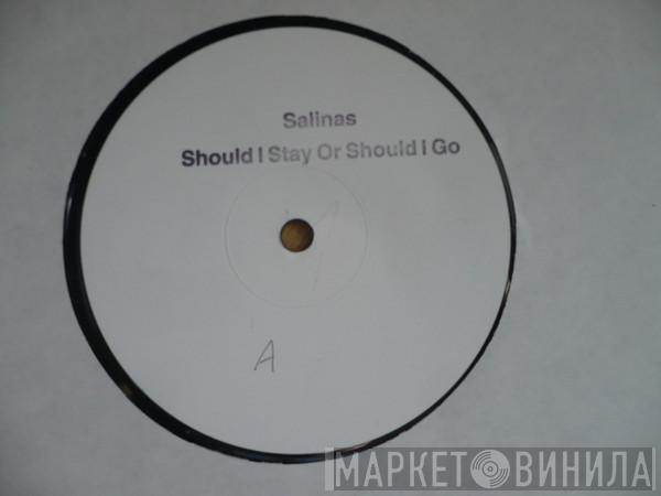 Salinas  - Should I Stay Or Should I Go