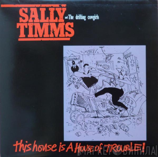 Sally Timms And The Drifting Cowgirls - This House Is A House Of Trouble