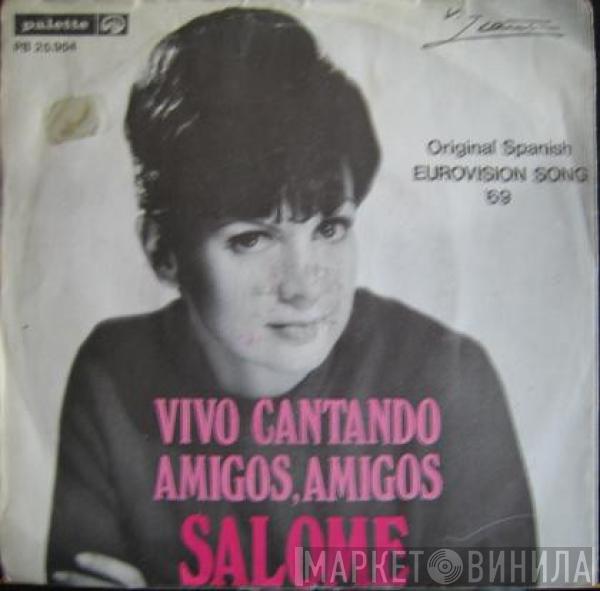  Salomé   - Vivo Cantando / Amigos, Amigos