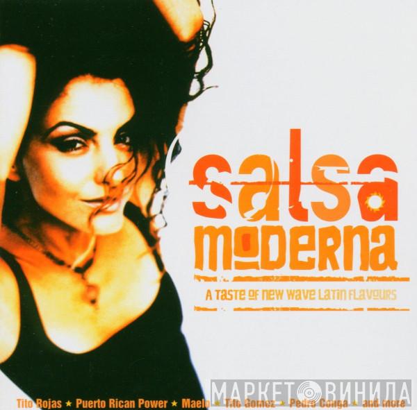 - Salsa Moderna - A Taste Of New Wave Latin Flavours