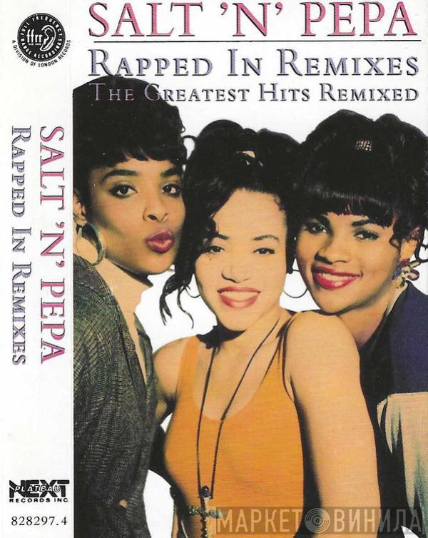 Salt 'N' Pepa - Rapped In Remixes (The Greatest Hits Remixed)