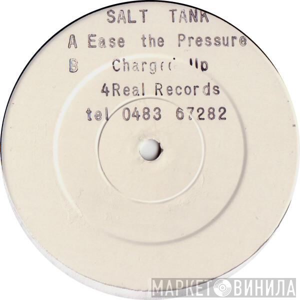 Salt Tank - Charged Up / Ease The Pressure