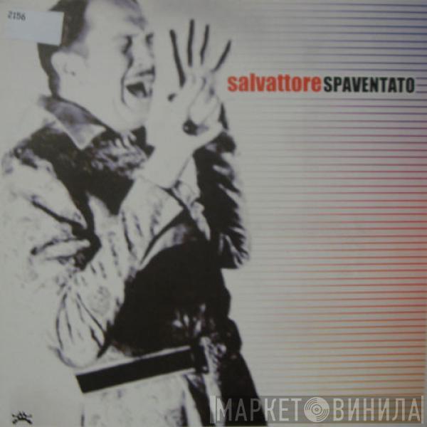 Salvattore - Spaventato