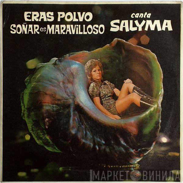 Salyma - Eras Polvo / Soñar Es Maravilloso