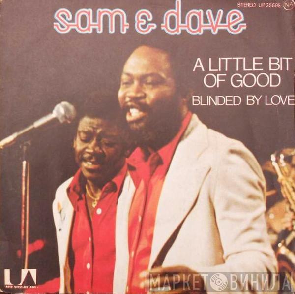  Sam & Dave  - A Little Bit Of Good (Cures A Whole Lot Of Bad) / Blinded By Love