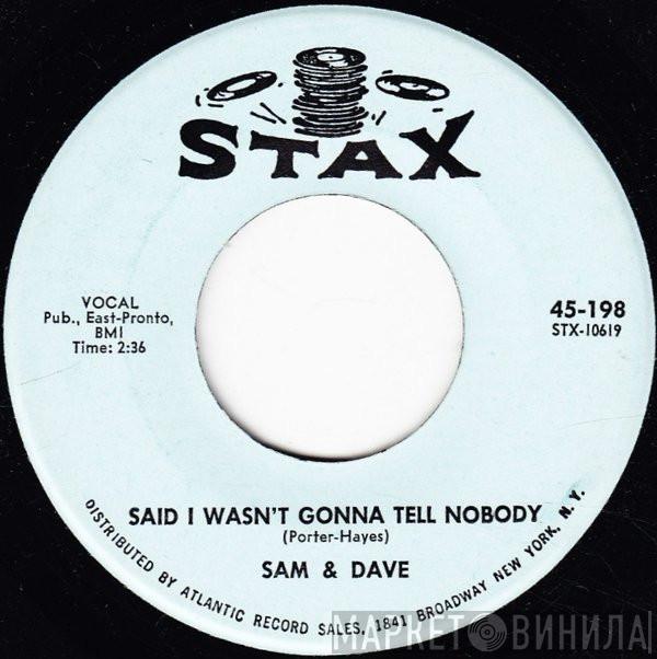 Sam & Dave - Said I Wasn't Gonna Tell Nobody / If You Got The Loving (I Got The Time)