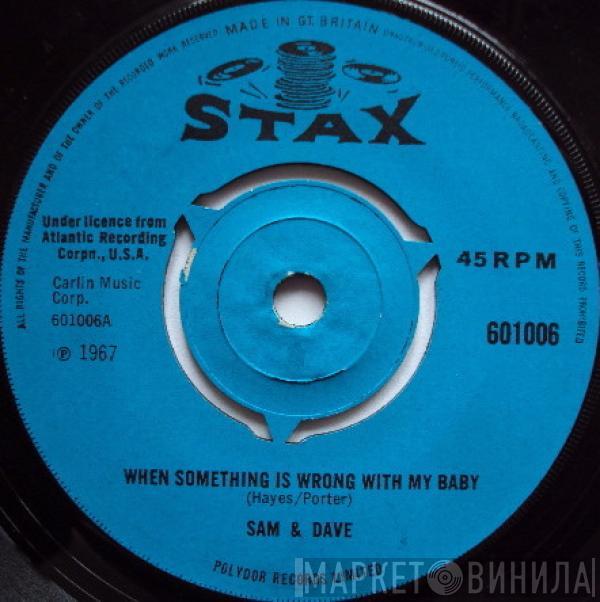 Sam & Dave - When Something Is Wrong With My Baby