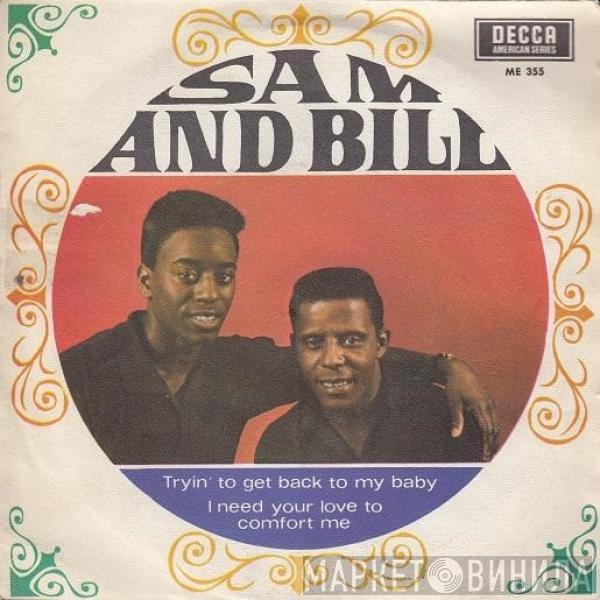 Sam And Bill - Tryin' To Get Back To My Baby / I Need Your Love To Comfort Me