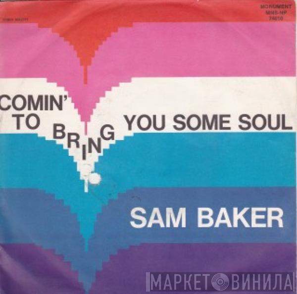 Sam Baker - Comin' To Bring You Some Soul