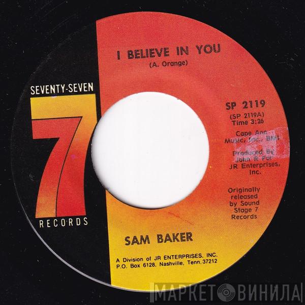 Sam Baker - I Believe In You / I'm Number One