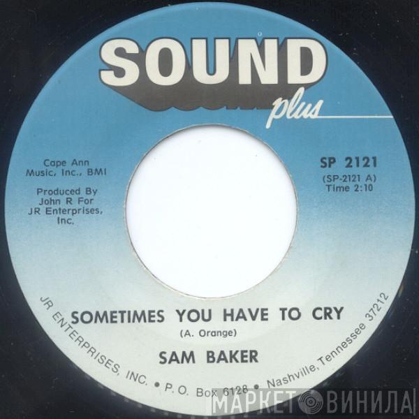 Sam Baker - Sometimes You Have To Cry